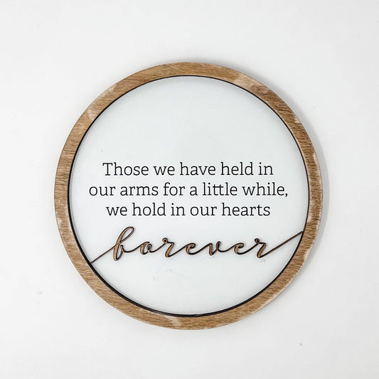 Those we have held in our arms 10" Round Sign